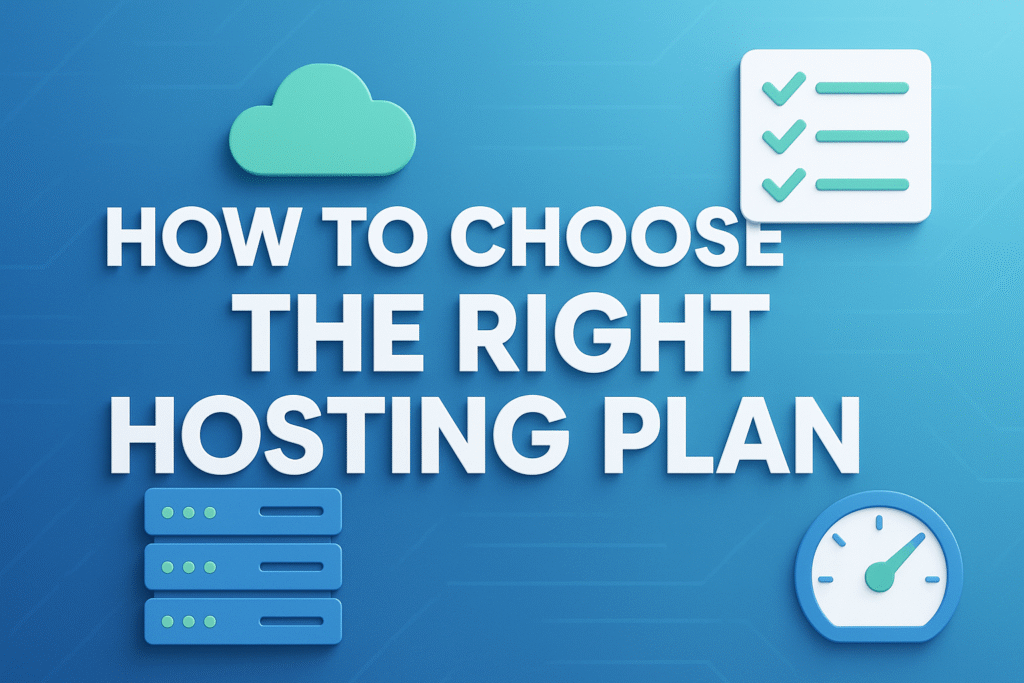 How to Choose the Right Hosting Plan